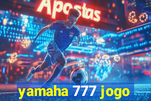 yamaha 777 jogo