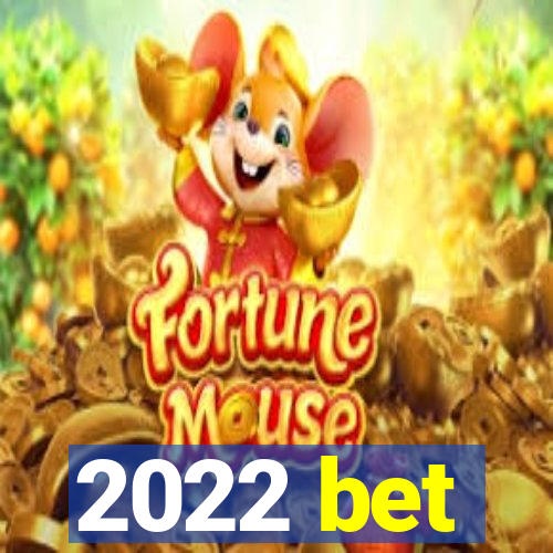 2022 bet