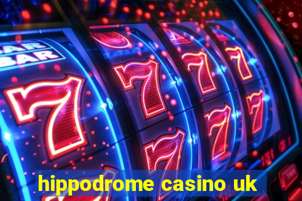 hippodrome casino uk