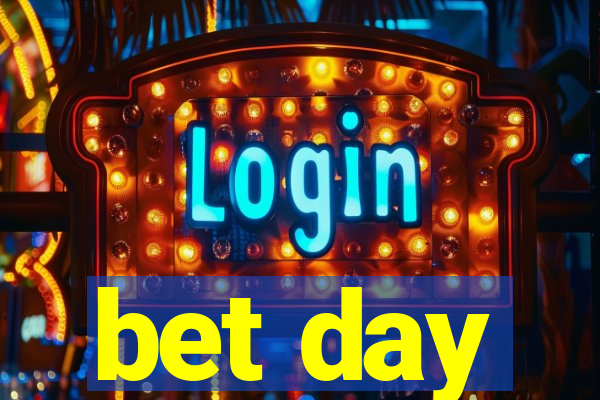 bet day