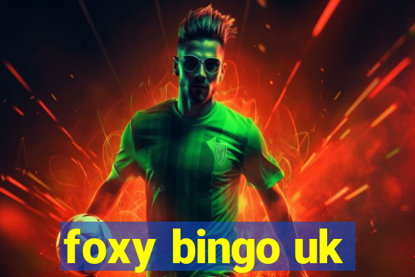 foxy bingo uk