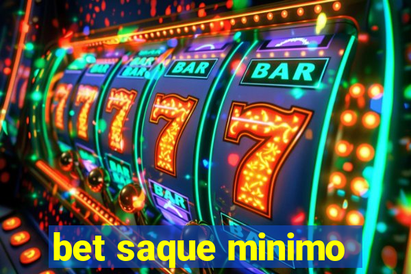 bet saque minimo