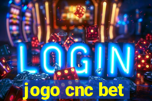 jogo cnc bet