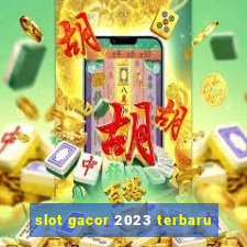 slot gacor 2023 terbaru