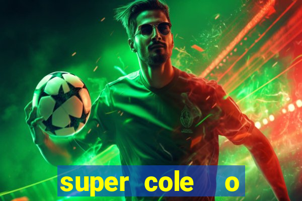 super cole  o 7784 jogos para pc download