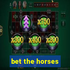 bet the horses