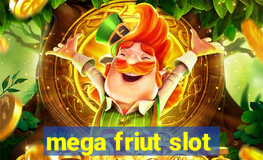 mega friut slot