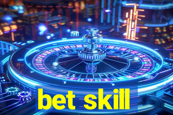 bet skill