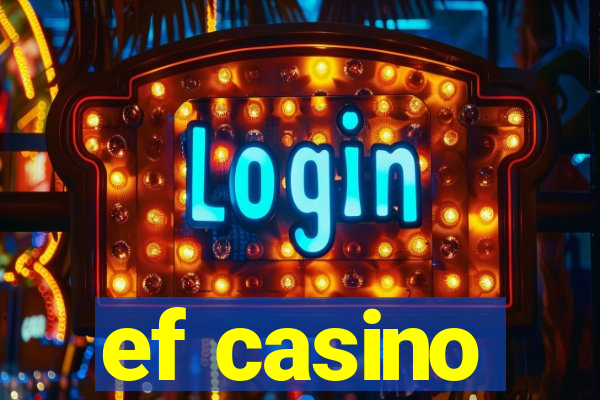 ef casino