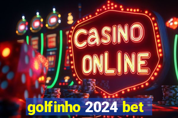 golfinho 2024 bet