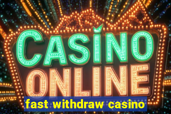 fast withdraw casino