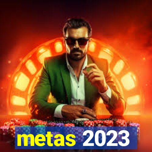 metas 2023