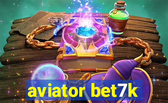 aviator bet7k