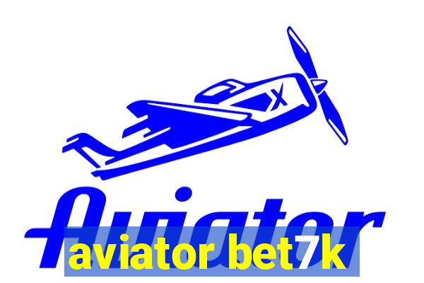 aviator bet7k