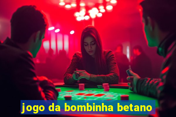 jogo da bombinha betano