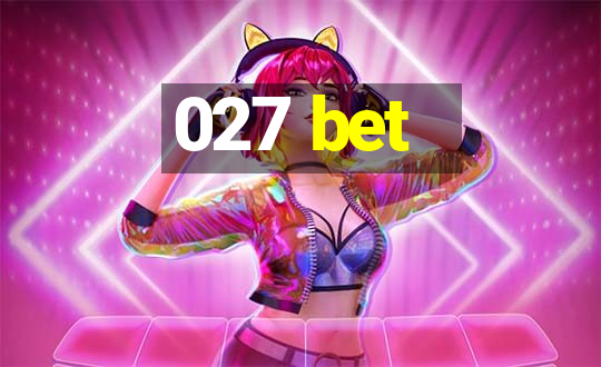 027 bet