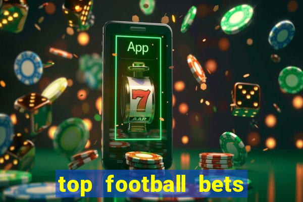 top football bets for today