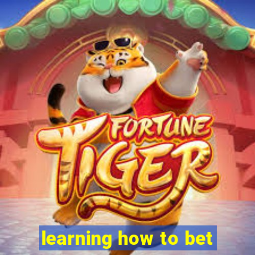 learning how to bet