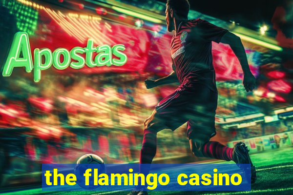 the flamingo casino