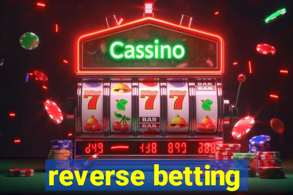 reverse betting