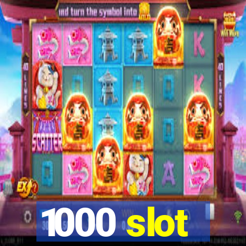 1000 slot