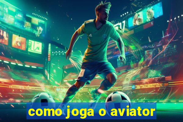 como joga o aviator