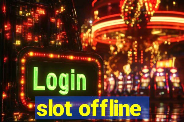 slot offline