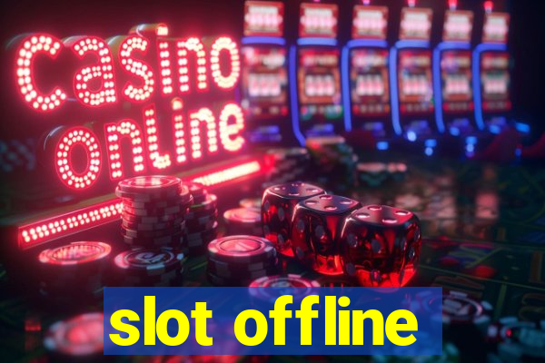 slot offline