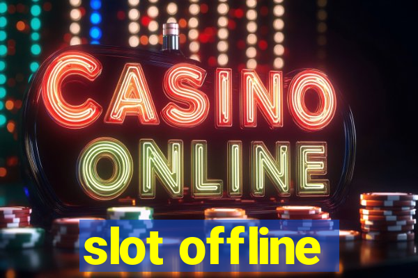 slot offline