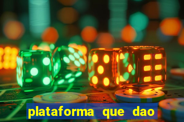 plataforma que dao b?nus de gra?a