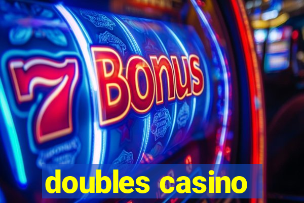 doubles casino