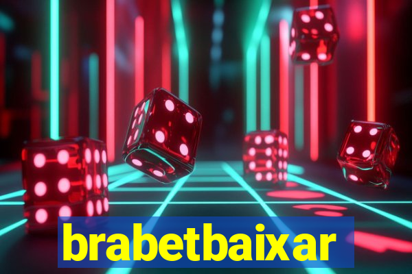 brabetbaixar