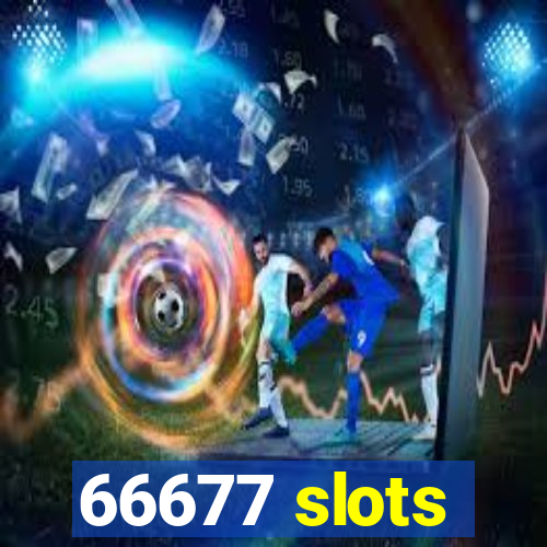 66677 slots