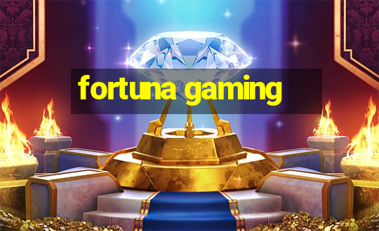 fortuna gaming