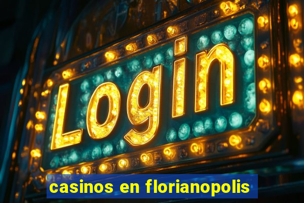 casinos en florianopolis