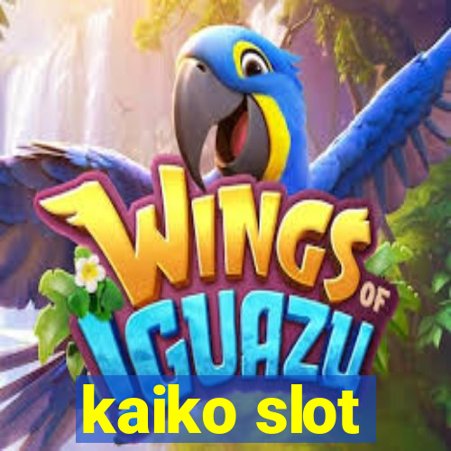 kaiko slot