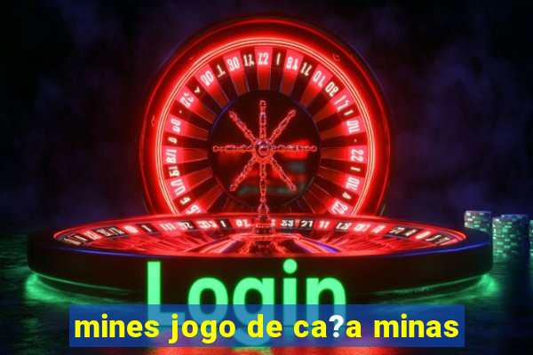 mines jogo de ca?a minas