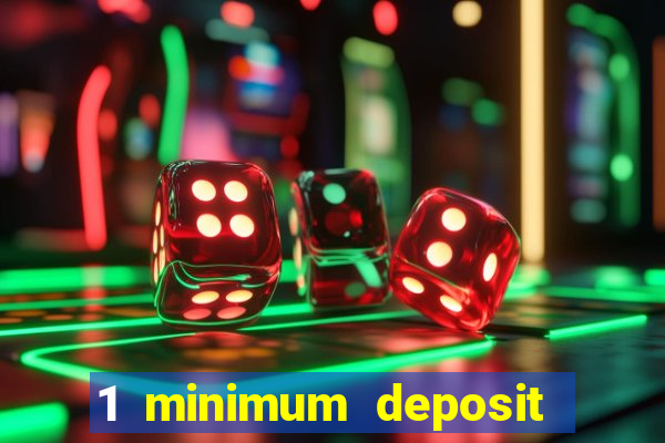 1 minimum deposit casino uk