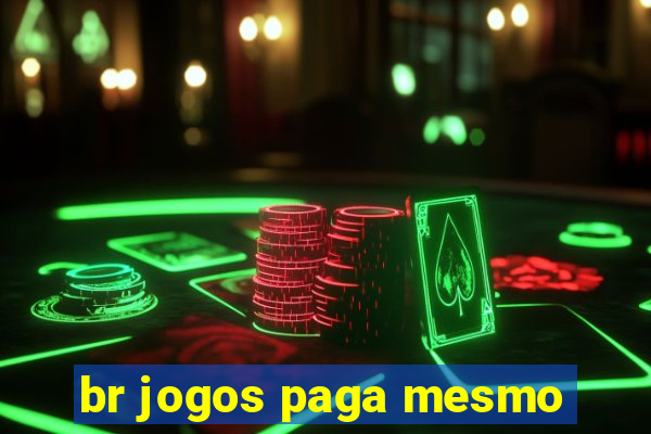 br jogos paga mesmo