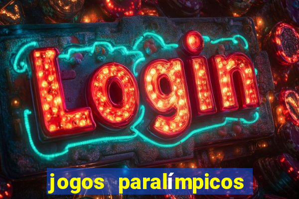 jogos paralímpicos onde assistir