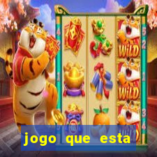 jogo que esta pagando hoje