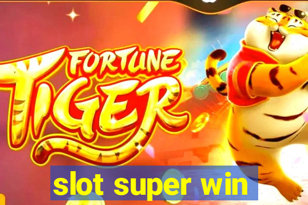 slot super win