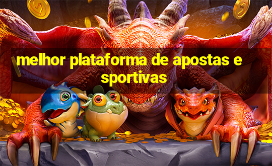 melhor plataforma de apostas esportivas