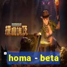 homa - beta