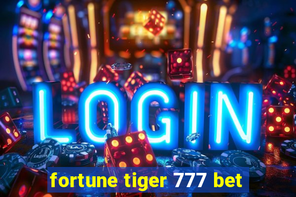 fortune tiger 777 bet