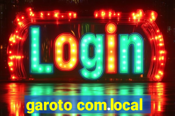 garoto com.local