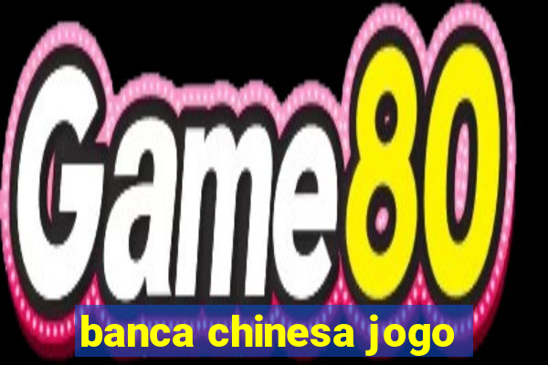 banca chinesa jogo