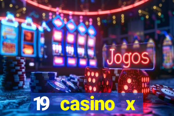 19 casino x официальный сайт