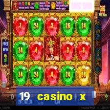 19 casino x официальный сайт