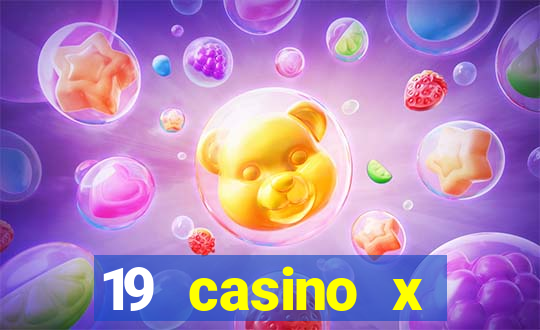 19 casino x официальный сайт